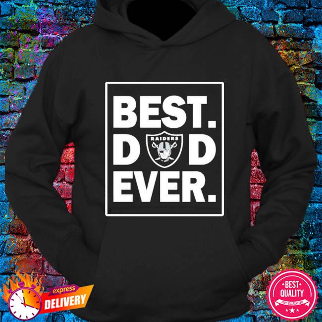 Best Dad Ever The Las Vegas Raiders Shirt, hoodie, sweater, long sleeve and  tank top