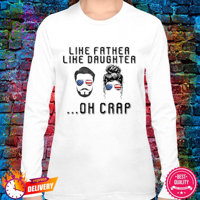 Like father like daughter shirt, hoodie, sweater, long sleeve and