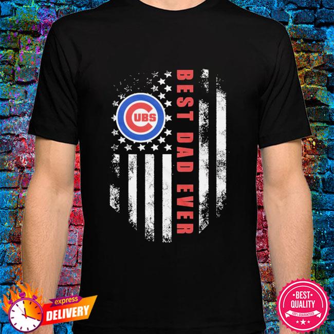 Chicago Cubs Best Dad Ever American Flag Happy Fathers Day t-shirt