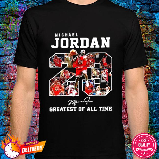 Michael jordan 23 greatest of all time signatures shirt, hoodie ...