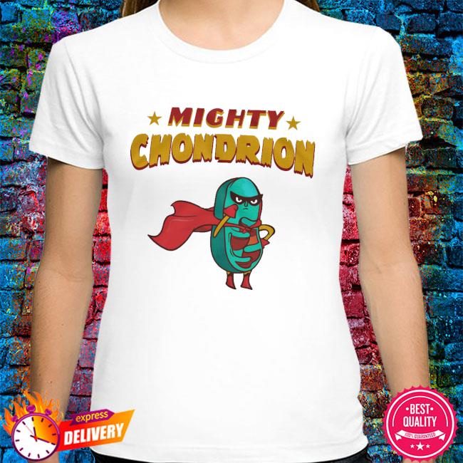 Mighty Chondrion shirt, hoodie, sweater, long sleeve and tank top