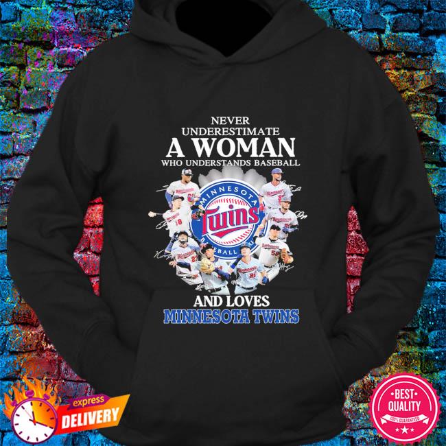 Never underestimate a woman who understands baseball and loves Minnesota Twins  baseball shirt, hoodie, sweatshirt, ladies tee and tank top