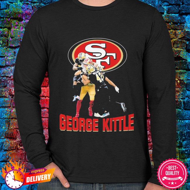 San Francisco 49ers George Kittle Shirt, hoodie, sweater, long