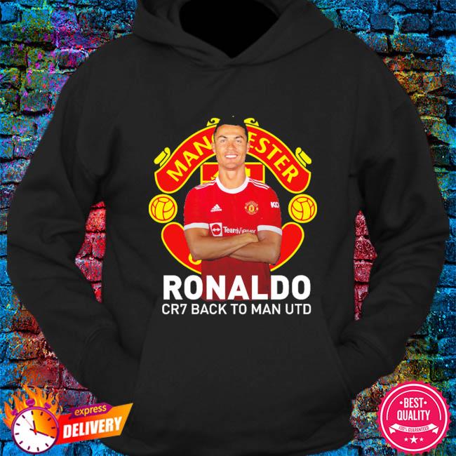 Cristiano Ronaldo back to Manchester United shirt, hoodie, sweater and  v-neck t-shirt