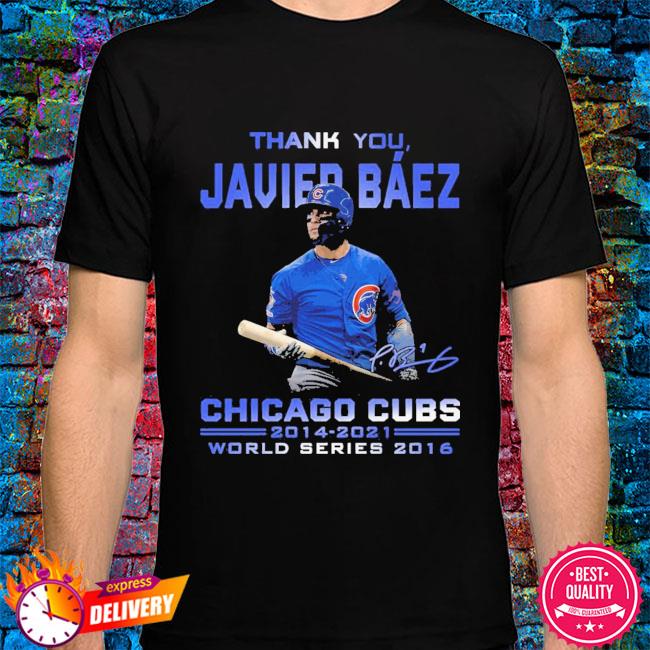 Thank you Javier Baez Chicago Cubs 2014 2021 World Series 2016 signatures  shirt, hoodie, sweater, long sleeve and tank top