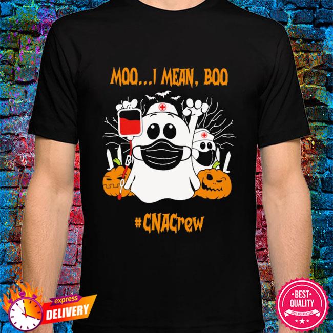 Moo Moo I Mean Boo Face Mask Halloween #CNACew hoodie, sweater, long sleeve and top