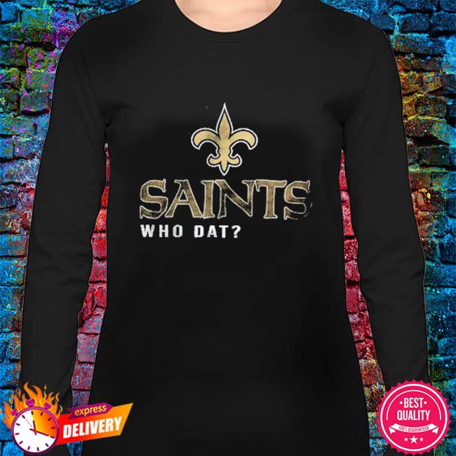 New Orleans Saints who dat shirt 