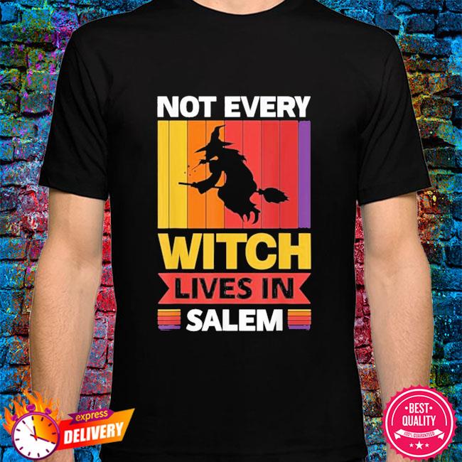 not every witch lives in salem shirt