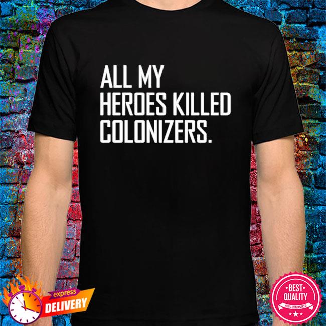 all my heroes killed cowboys