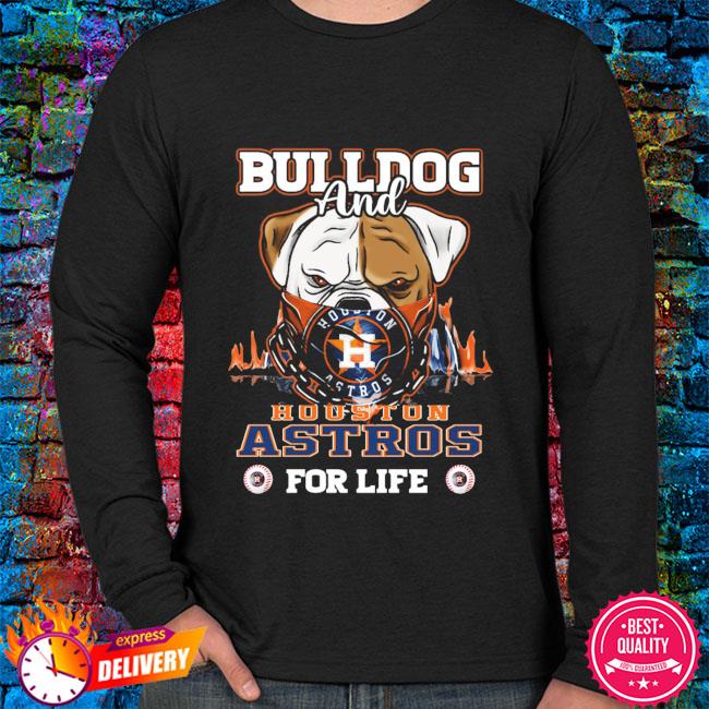 Pug and Houston Astros for life shirt, hoodie, sweater, long
