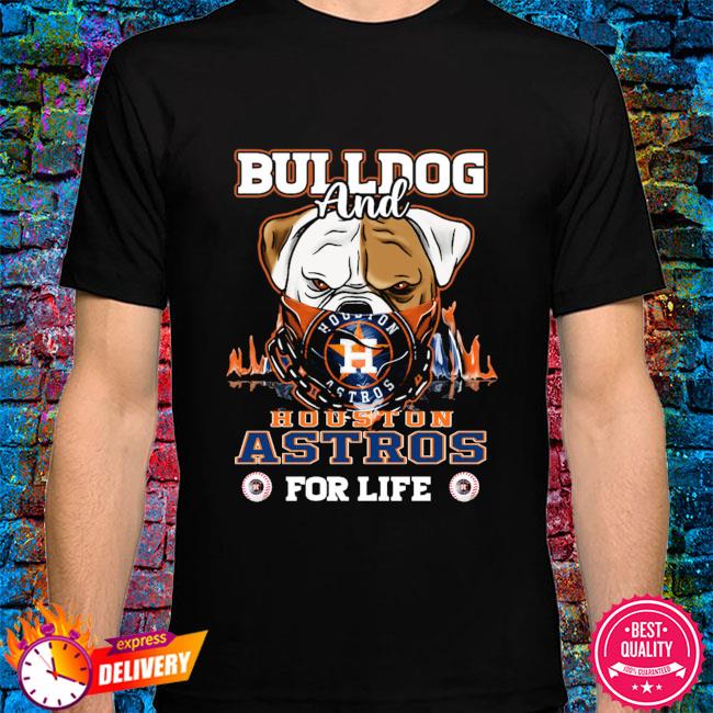 Pug and Houston Astros for life shirt, hoodie, sweater, long sleeve and  tank top