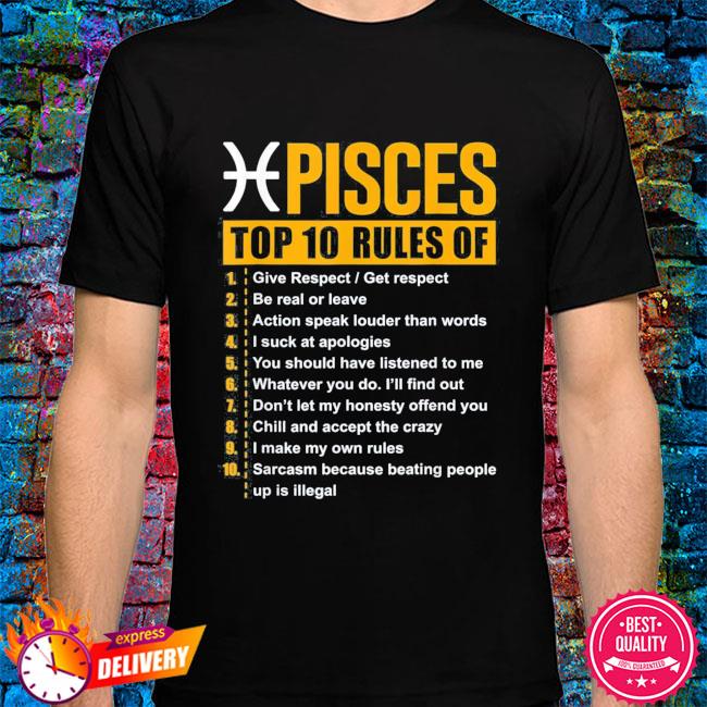 Funny top 10 rules of pisces birthday gifts shirt, hoodie, sweater, long  sleeve and tank top