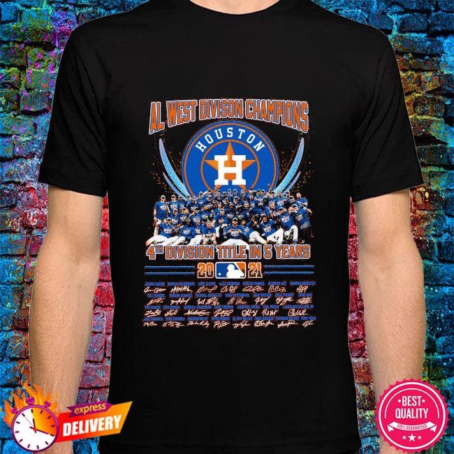 Houston Astros 4th Division Title In 5 Years AL West Division Champions 2021  Signatures Shirt, hoodie, sweater, long sleeve and tank top