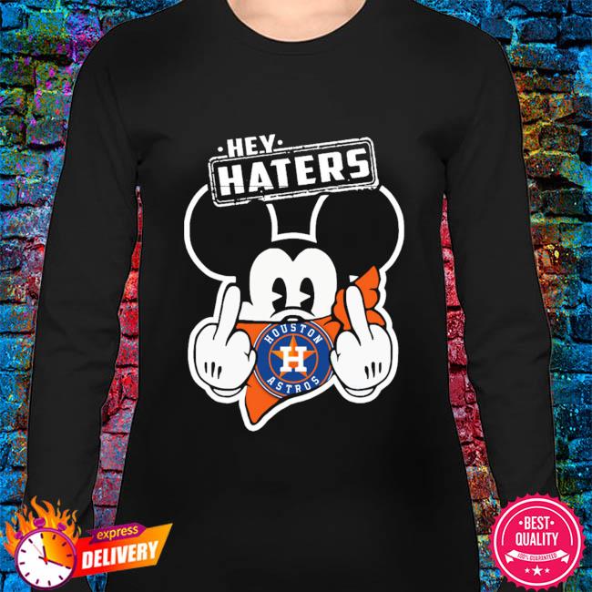 Mickey Mouse Hey Haters Houston Astros shirt, hoodie, sweater, long sleeve  and tank top