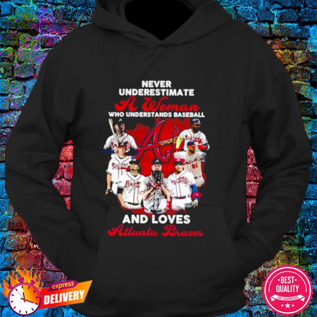 Real Women Love Baseball The Sexiest Women Love Atlanta Braves Signatures  shirt, hoodie, sweater, long sleeve and tank top