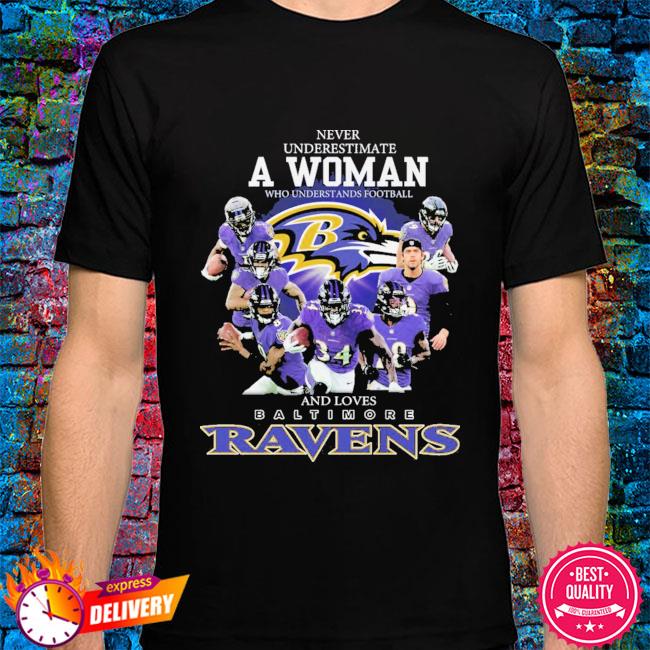 Never Underestimate a woman who understands football and love Baltimore  Ravens shirt, hoodie, sweater, long sleeve and tank top