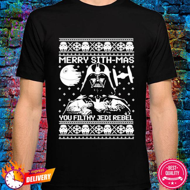 Official Merry sithmas you filthy jedi rebel shirt, hoodie, sweater ...