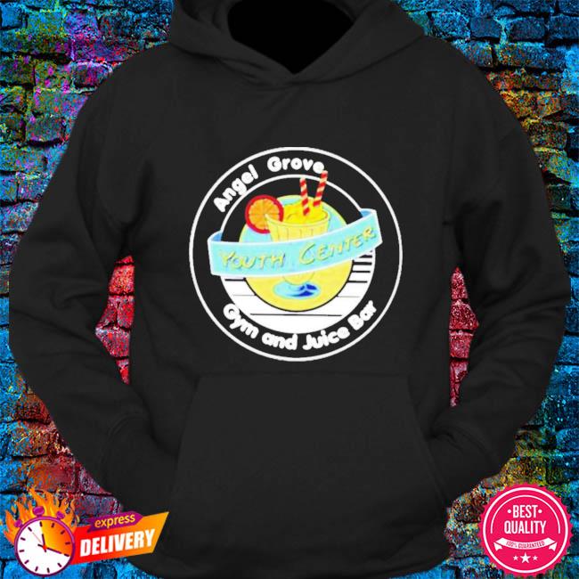 Angel grove Youth center Gym and juice bar shirt, hoodie, sweater, long ...