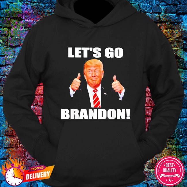 Donald Trump Let's Go Brandon shirt, hoodie, sweater, long sleeve and tank  top