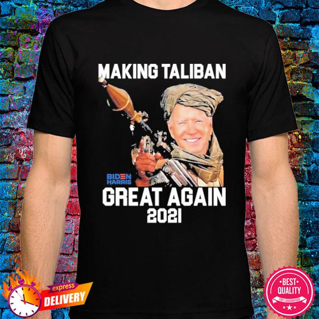 making taliban great again t shirt