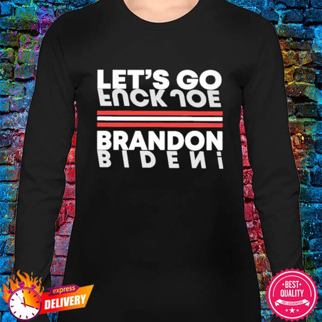 Fuck Joe Biden let's go brandon shirt, hoodie, sweater, long sleeve and  tank top