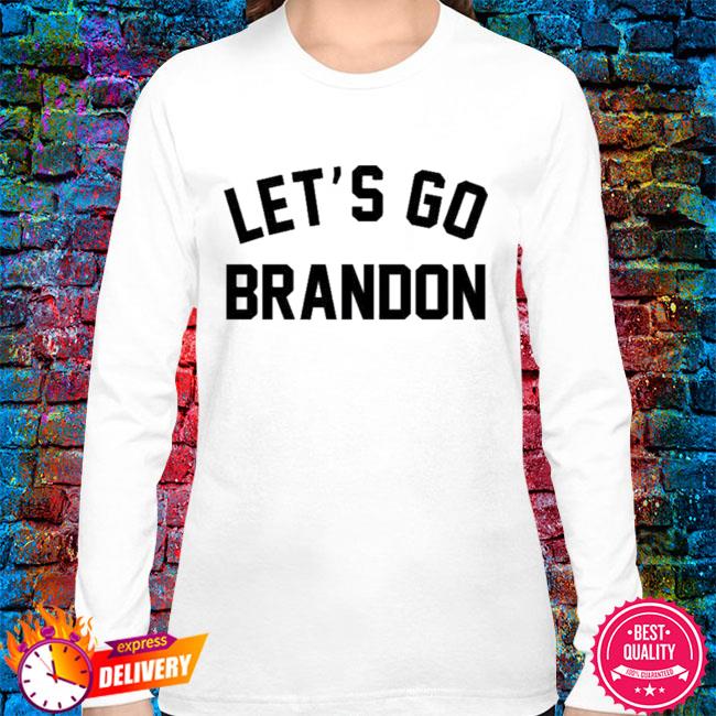 Womens Lets Go Brandon Shirt, hoodie, sweater, long sleeve and tank top