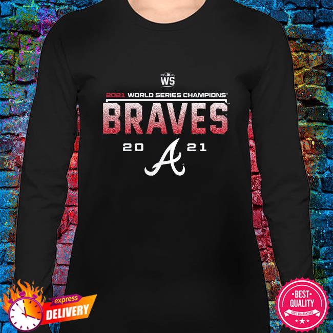 Atlanta Braves 2021 World series Champions 2021 WS shirt, hoodie, sweater, long  sleeve and tank top