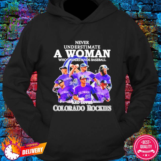 Never underestimate a woman who understands baseball and loves Colorado  Rockies shirt, hoodie, sweater, long sleeve and tank top