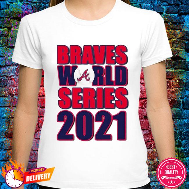 Official 2021 Atlanta Braves World Series Champions T-shirt, hoodie ...