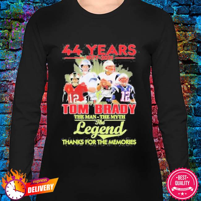 Official 44 years 1977 2021 Tom Brady the man the myth the legend