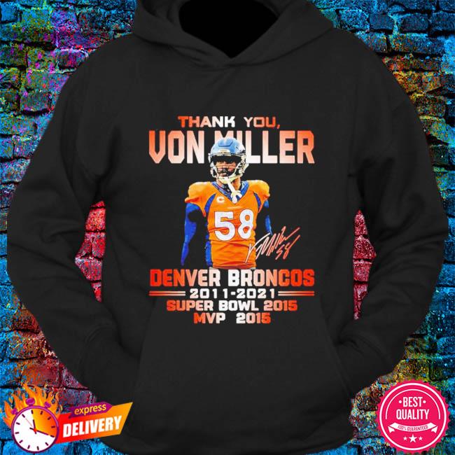 Thank you Von Miller Denver Broncos 2011 2021 super bowl 2015 MVP