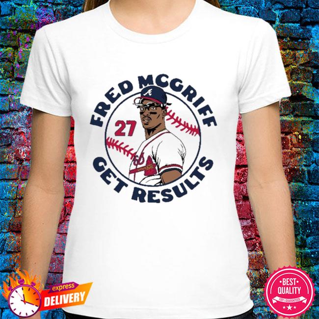 Official atlanta Braves Fred Mcgriff Gets Results Shirt, hoodie, sweater,  long sleeve and tank top