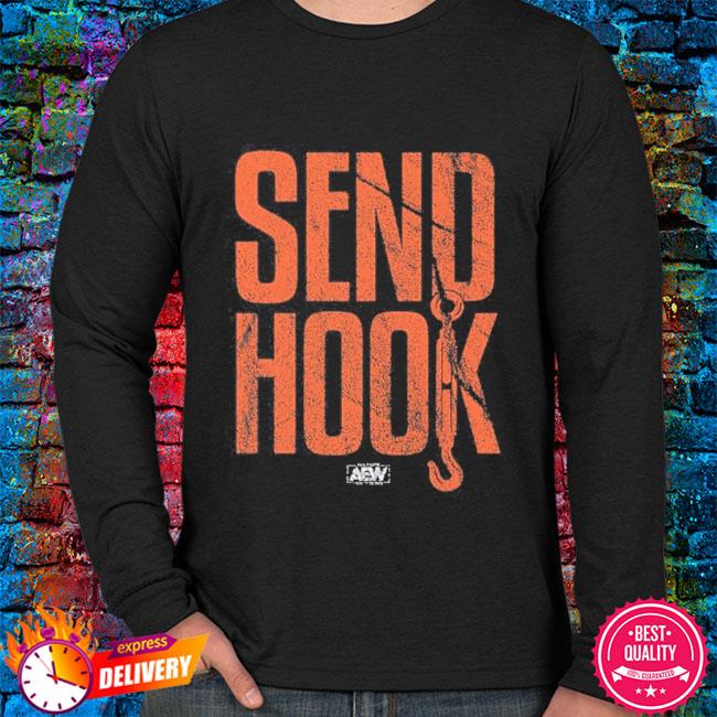 Aew Send Hook Shirt, hoodie, sweater, long sleeve and tank top