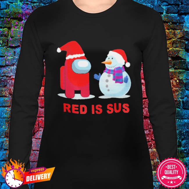 Among Us Shirt Red Is Sus Christmas Shirt, hoodie, sweater, long sleeve ...