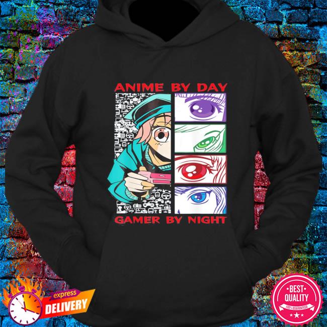 Anime By Day Gamer By Night Kawaii Anime Girl Gamer Gaming Shirt, hoodie,  sweater, long sleeve and tank top