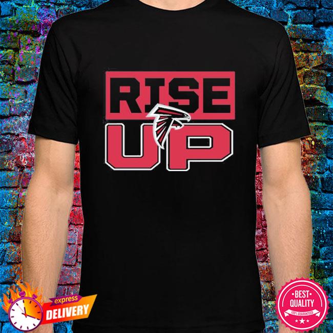 Atlanta Falcons Rise Up Nfl T-Shirt, hoodie, sweater, long sleeve
