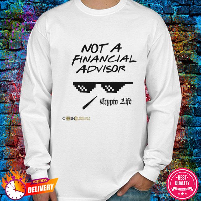 not a financial advisor t shirt