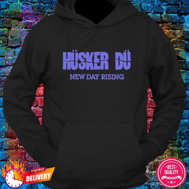 Husker Du New Day Rising Shirt hoodie sweater long sleeve and