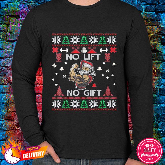 https://images.printshoptee.com/2021/12/no-lift-no-gift-santa-claus-ugly-christmas-tshirt-sweater.jpg