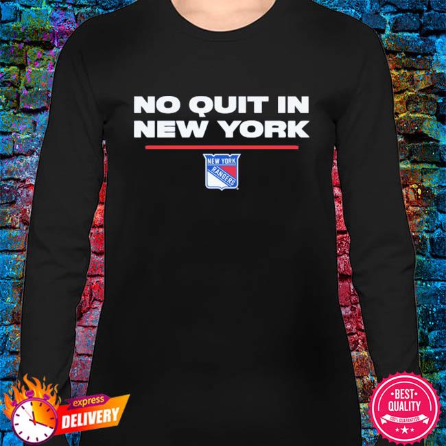 New York Rangers pride no quit in New York shirt, hoodie, sweater and  v-neck t-shirt
