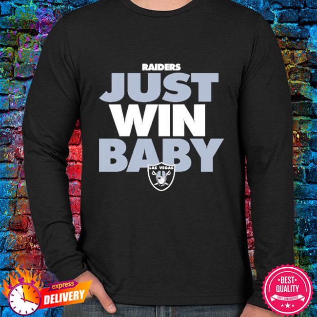 Las vegas raiders merch just win baby shirt, hoodie, sweater and long sleeve