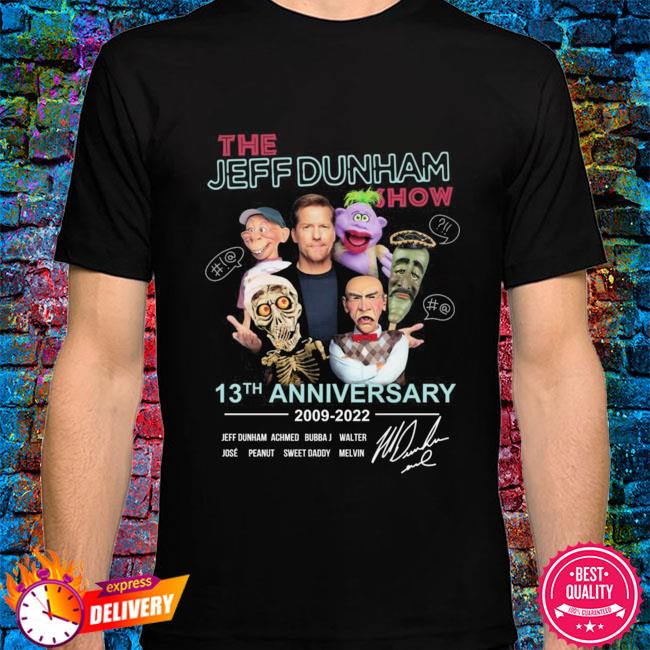 Jeff Dunham Show 13th anniversary 2009 2022 signatures shirt, hoodie, sweater, long sleeve and tank top