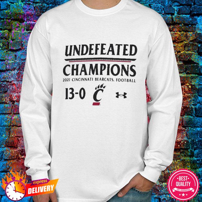 Undefeated Champions 2021 Cincinnati Bearcats football 13-0 shirt