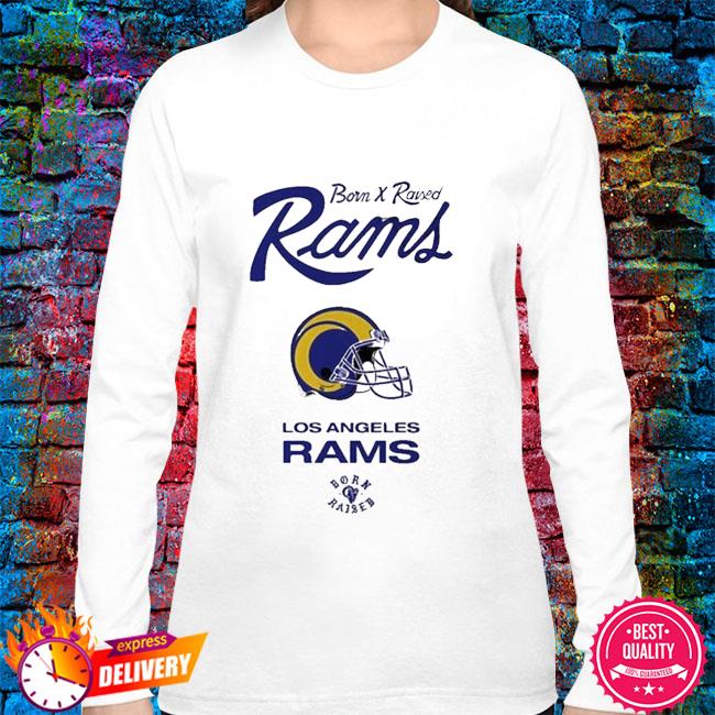 Born X Raised Rams Los Angeles Rams shirt, hoodie, sweater, long sleeve and  tank top