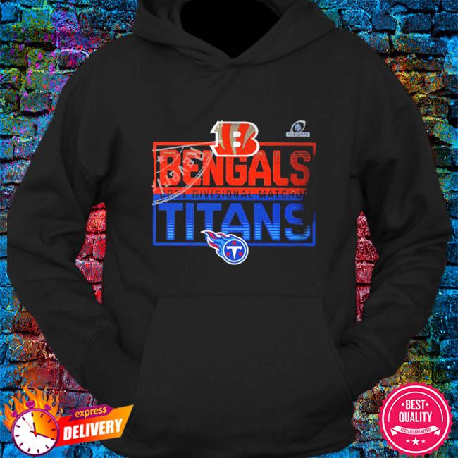 Cincinnati Bengals Vs Tennessee Titans 2021 2022 Divisional Matchup NFL T-funny  Shirt, hoodie, sweater, long sleeve and tank top