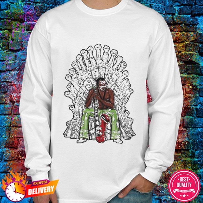 Fela hands up kuti game of thrones shirt, hoodie, sweater, long sleeve ...