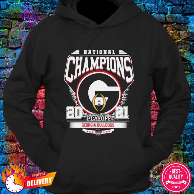 Georgia Bulldogs 2021 College Football Playoff Shirt, hoodie, sweater, long  sleeve and tank top