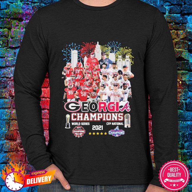 Official Atlanta Braves And Georgia Bulldogs Champion 2021 Georgia 2021 World  Series Champions 2021 National Champions Shirt, hoodie, sweater, long  sleeve and tank top