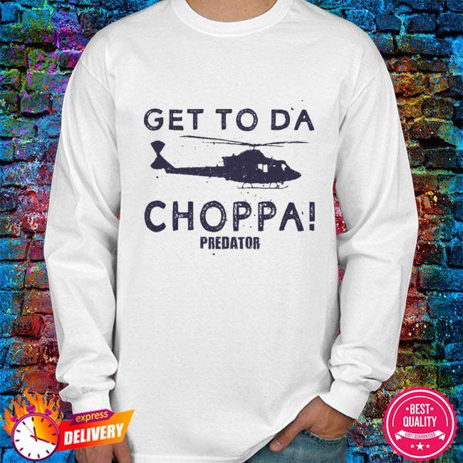 Predator Get To The Choppa T-Shirt