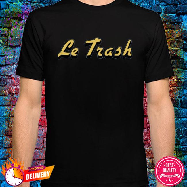 le trash shirt